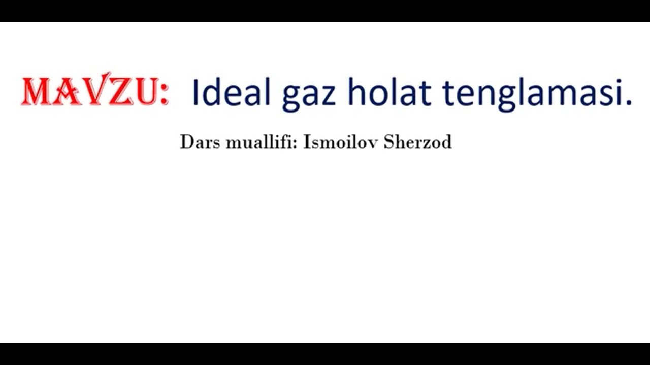 76-dars. Ideal gaz holat tenglamasi.