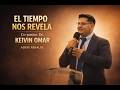 EL TIEMPO NOS REVELA | CO-PASTOR KEIVIN OMAR | ADEFE REKALDE .