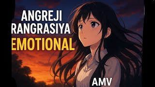 Angreji Rangrasiya Amv Emotional Anime Edit Trending Amv 2025
