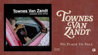 Townes Van Zandt - No Place to Fall (Official Audio)