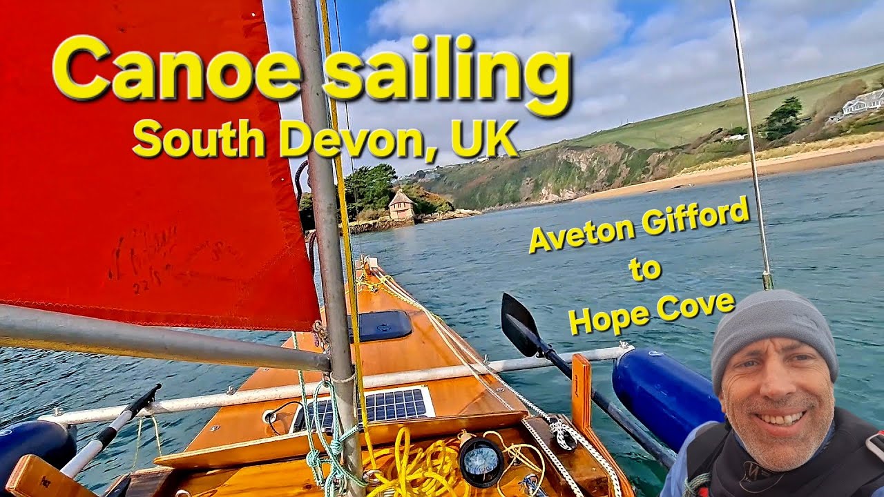 Canoe Sailing in South  Devon. A day sail from Aveton Gifford to Hope Cove.