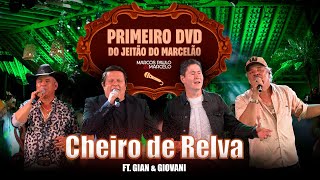Video thumbnail of "Marcos Paulo & Marcelo feat Gian & Giovani - Cheiro de Relva [Do Jeitão do Marcelão Primeiro DVD]"