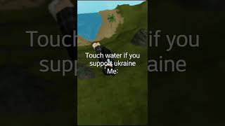 touch water if you support ukraine