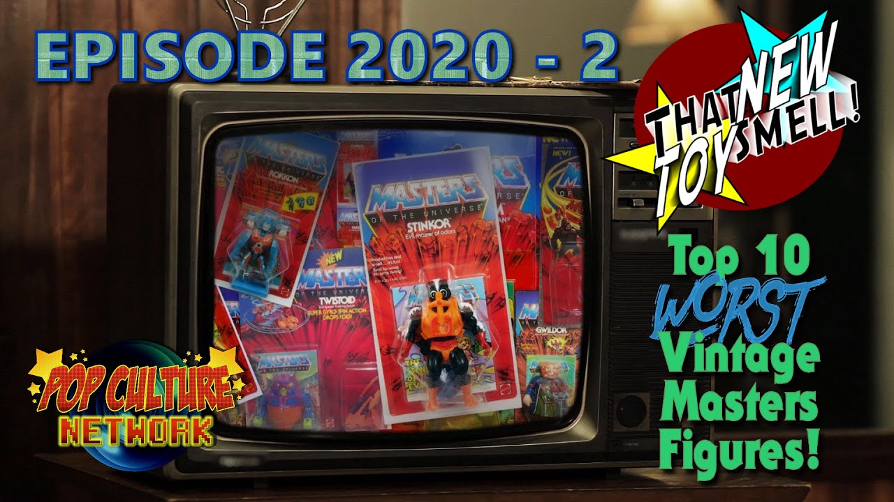 That New Toy Smell Episode 2020 - 2: Top 10 WORST Vintage Masters of the Universe Figures!