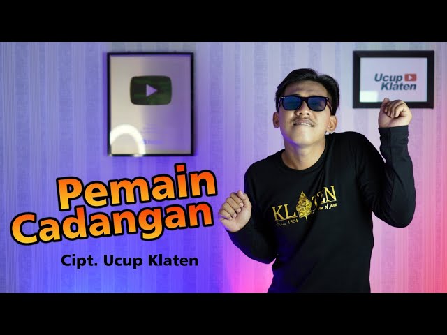 PEMAIN CADANGAN - Ucup Klaten ( Official Music Video ) class=