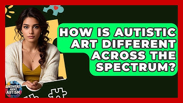 How Is Autistic Art Different Across The Spectrum? - Answers About Autism