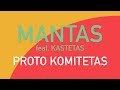 MANTAS (feat. Kastetas) - Proto komitetas