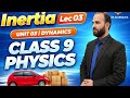 Inertia|lec 03|unit 03|Dynamics|class 9|Physics|zs sciences 