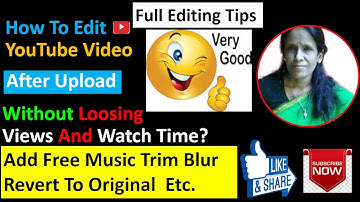 How To Edit YouTube Videos After Upload Without Losing Views Watch Time|ratan agarwal it informer