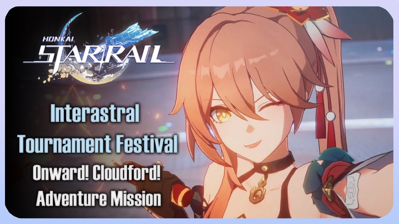 Aetherium Wars 2: Interastral Tournament Festival - Onward! Cloudford! | Honkai Star Rail