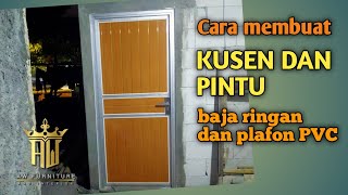 Cara Membuat Kusen Dan Pintu Dari Baja Ringan Kombinasi Plafon PVC || PART 1