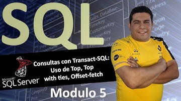Modulo5: Consultas con T-SQL Uso de Top, Top with ties, Offset-fetch