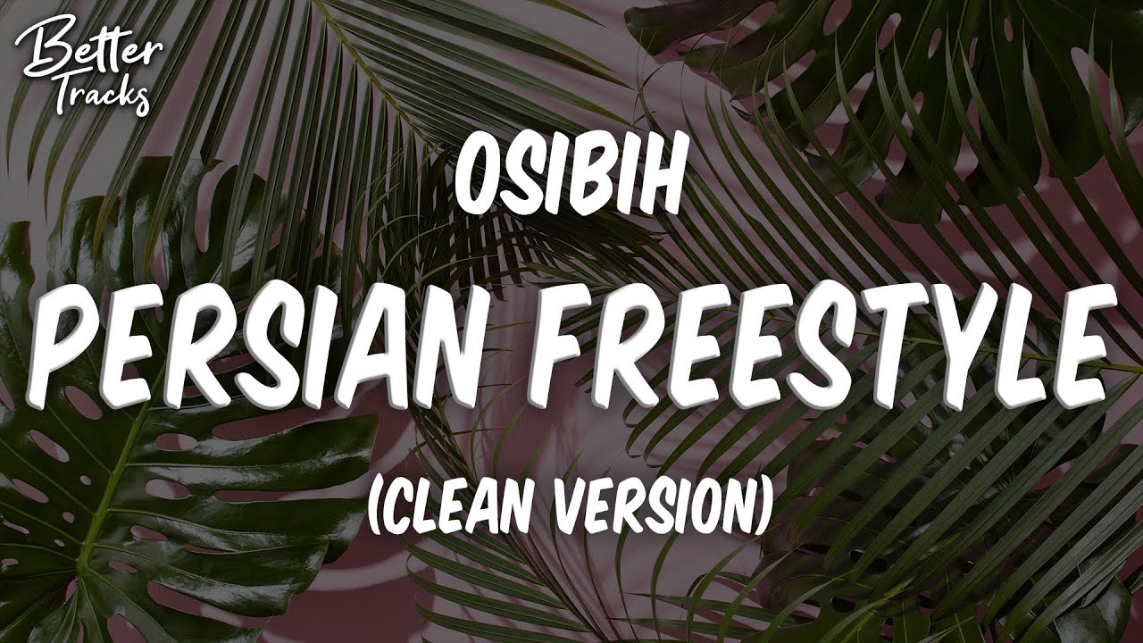 OSIBIH - Persian Freestyle (Clean) (Lyrics) 🔥 (Persian Freestyle Clean)
