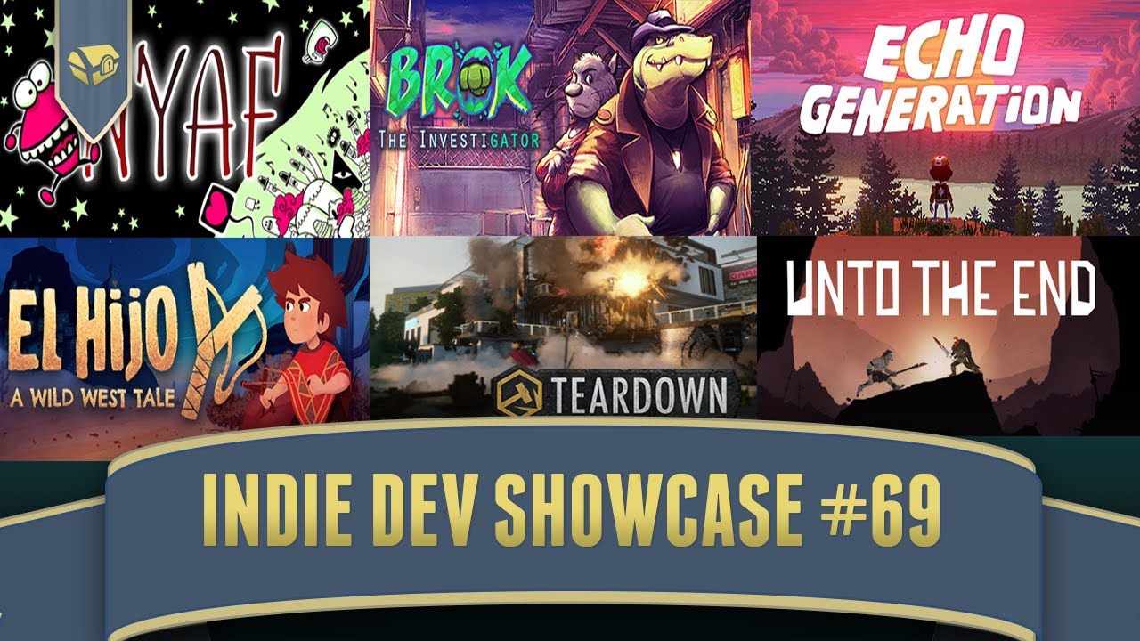 Indie Dev Showcase 69 Nyaf Brok Echo Generation El Hijo Teardown Unto The End Youtube