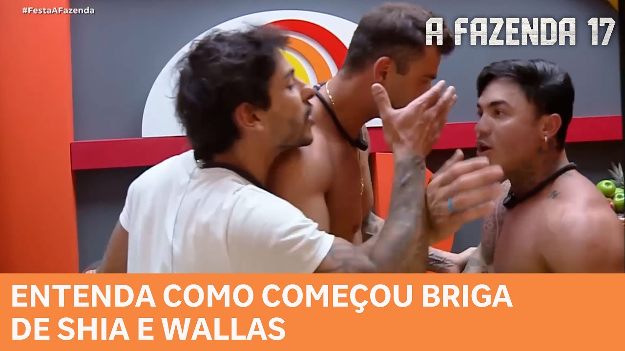 Entenda como começou briga acalorada de Shia e Wallas | A FAZENDA 17