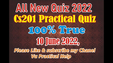 CS201 P Quiz 10 June ,2022
