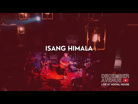 1. Isang Himala by December Avenue (LIVE AT SOCIAL HOUSE)