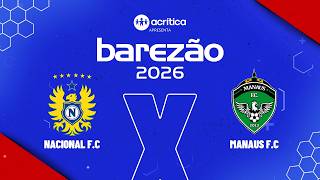 BAREZÃO 2026 | NACIONAL F.C X MANAUS F.C | AO VIVO | A CRÍTICA | 19/02/2026