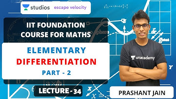 L34: Elementary Differentiation Part - 2 | IIT Foundation Course for Maths | Prashant Jain