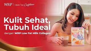 Download lagu Kulit Sehat, Tubuh Ideal dengan WRP Low Fat Milk Collagen