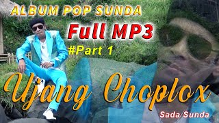 ALBUM POP SUNDA UJANG CHOPLOX || FULL MP3 || SADA SUNDA