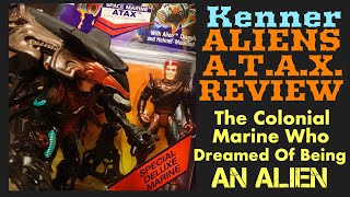 Kenner Aliens A.t.a.x. Review The Colonial Marine Who Dreamed Of Being An Alien