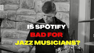 Is Spotify Bad For Jazz Musicians?