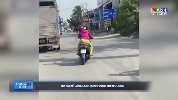 Nữ tài xế lạng lách, đánh võng trên đường | LONG AN TV