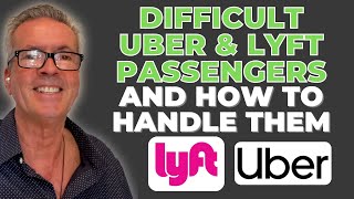 Difficult Uber & Lyft Passengers And How To Handle Them