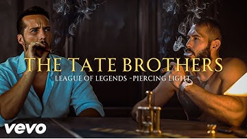 ANDREW & TRISTAN TATE | League of Legends - Piercing Light (Music Video)