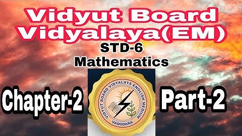 779. Std -6 , Mathematics, Chapter-2, Part-2 | Vidyut Board Vidyalaya | BHAGYESH THAKKAR