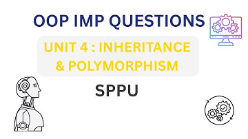 OOP Unit 4 | Inheritance & Polymorphism | Important Questions (IMP) | SPPU | End Sem Exam