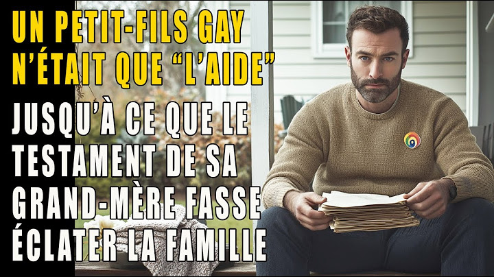 UN PETIT FILS GAY N’ÉTAIT QUE “L’AIDE” — JUSQU’À CE QUE LE TESTAMENT DE SA GRAND MÈRE FASSE ÉCLATER