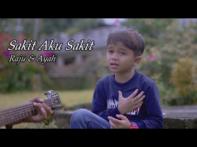 REPVBLIK - Sakit Aku Sakit [Cover By Raju u0026 Ayah] class=