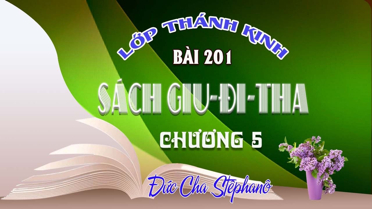 Lớp TK Trực Tuyến ĐC Stephano Bài 201 | Sách GIU-ĐI-THA I Chương 5 | 19g30 | 6/3/2026
