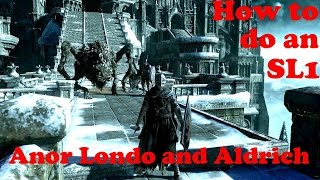 How to do an SL1: Anor Londo and Aldrich