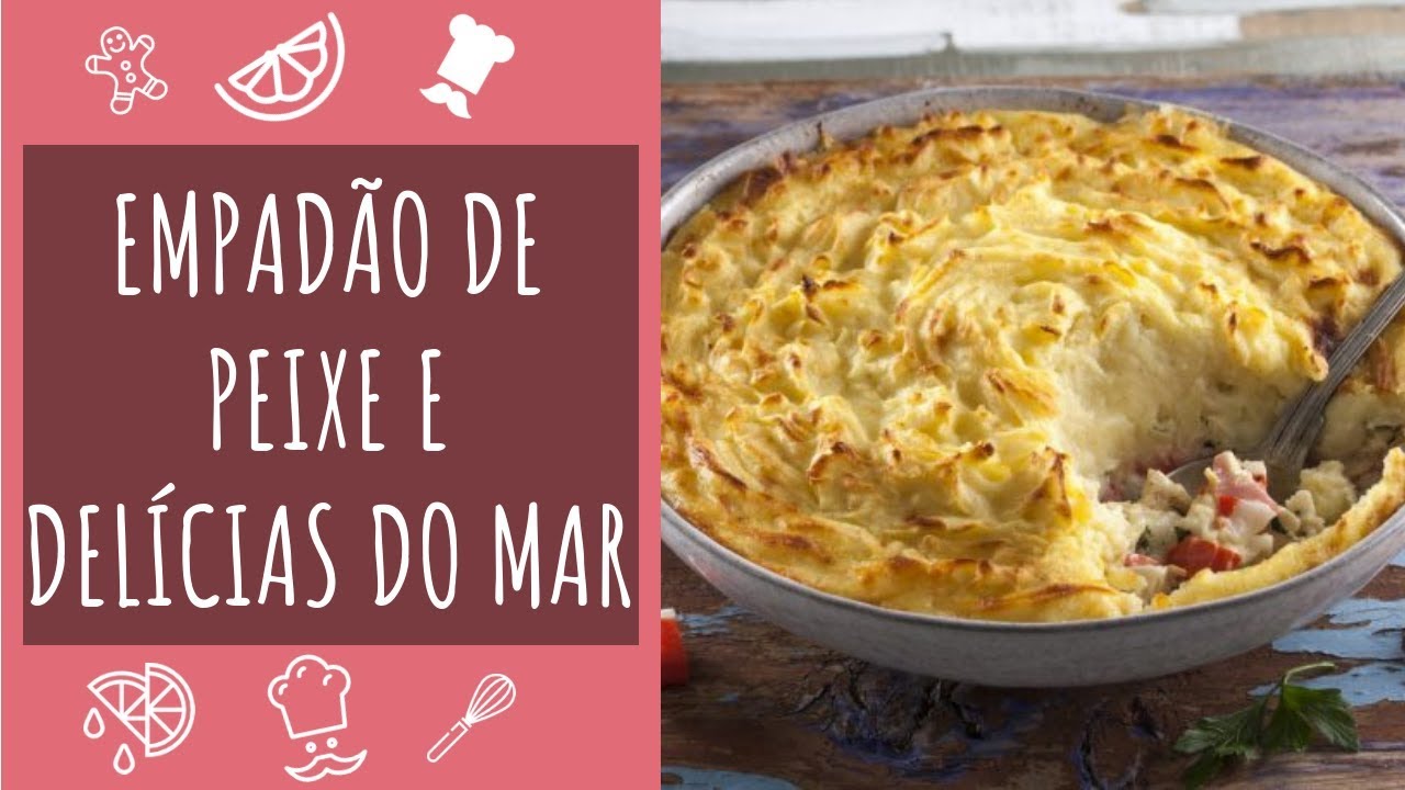Empadão de peixe e delicias mar