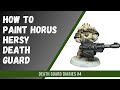 Death Guard Diaries #4 | How to Paint Death Guard | Horus Hersey