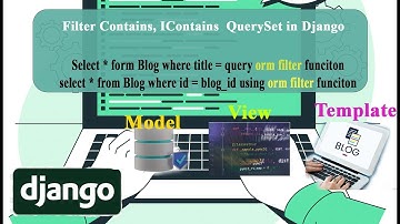Django QuerySet Filtering: Contains, IContains, Get, and Post Methods Explained. video (6)