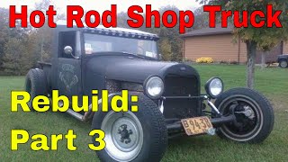 1929 Ford Model A Hot Rod Shop Truck Rebuild:  Part 3