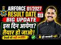 AIRFORCE 01/2027 RESULT DATE RELEASED? 😳 | Check Latest Update By Satyadev Sir