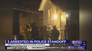 3 arrested after police standoff in Huntingdon County | WTAJ