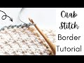 How to Crochet the Crab Stitch Border (Step-by-Step) - Easy Crab Stitch Tutorial