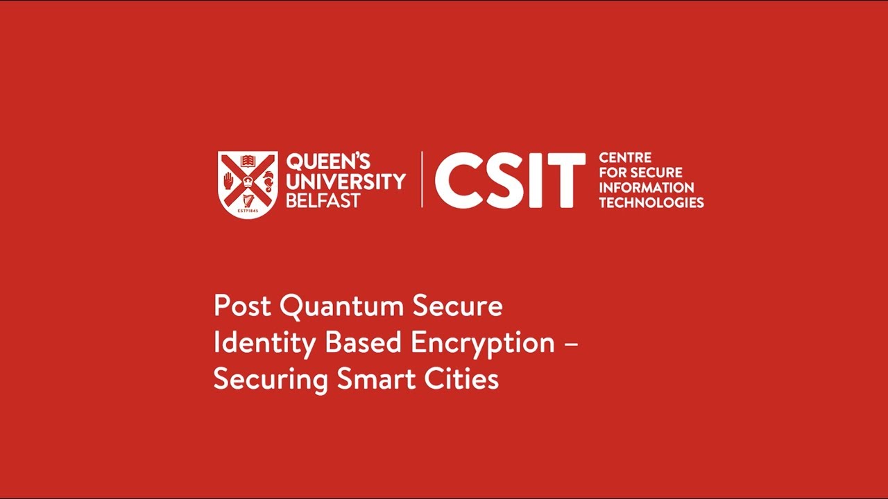 Post Quantum Secure Identity Based Encryption - Sarah McCarthy, CSIT