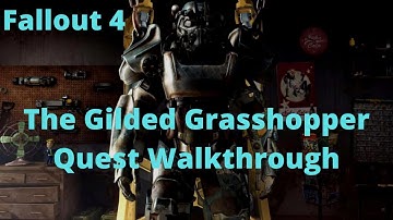 Fallout 4 The Gilded Grasshopper Quest Walkthrough