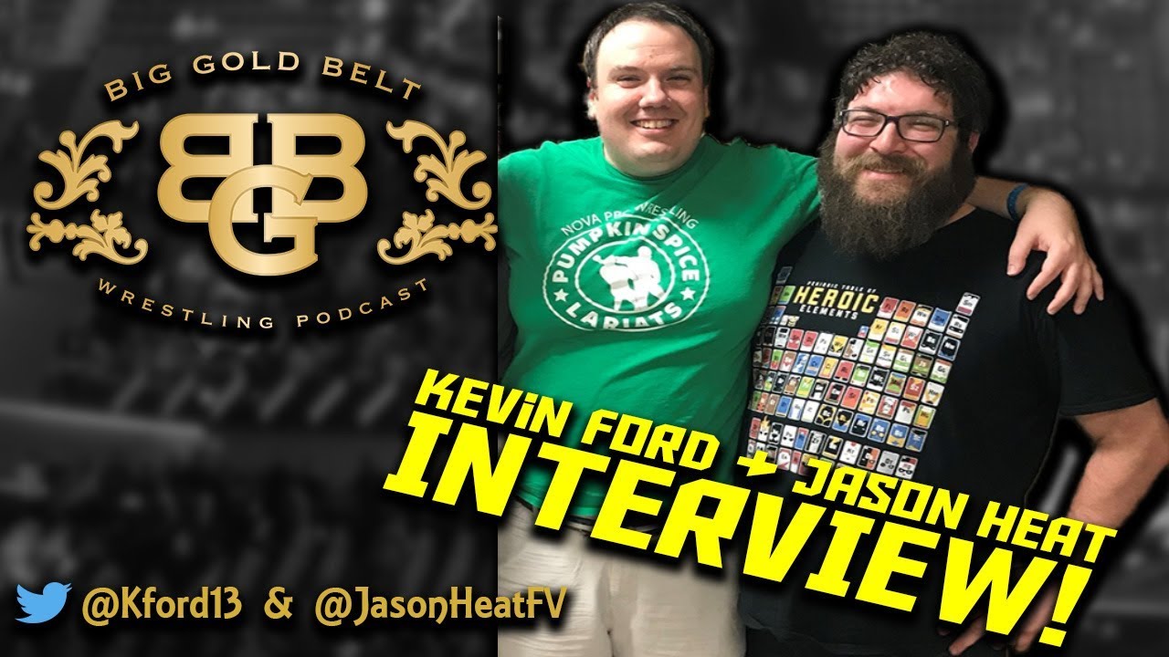 Kevin Ford & Jason Heat Interview | Big Gold Belt Podcast