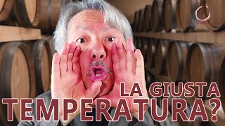 LE GIUSTE TEMPERATURE DI SERVIZIO DI UN VINO