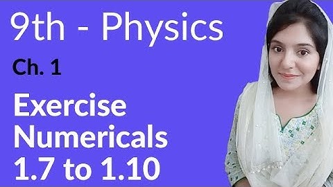 Matric part 1 Physics,ch 1,Numerical 1.7 to 1.10-9th class Urdu Lecture