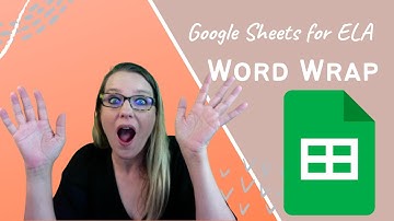 ELA Word Wrap in Google Sheets | google sheets text wrap expand cell