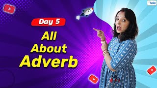 Adverbs and Their Types: Understanding Parts of Speech | English Grammar Course Day 5 | 2024